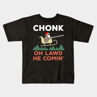 Oh Lawd He Comin Chonk Christmas Cat Santa Kids T-Shirt